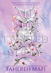 All This Twisted Glory (This Woven Kingdom Book 3)