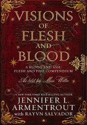 Visions of Flesh and Blood (Blood And Ash Series Book 6)