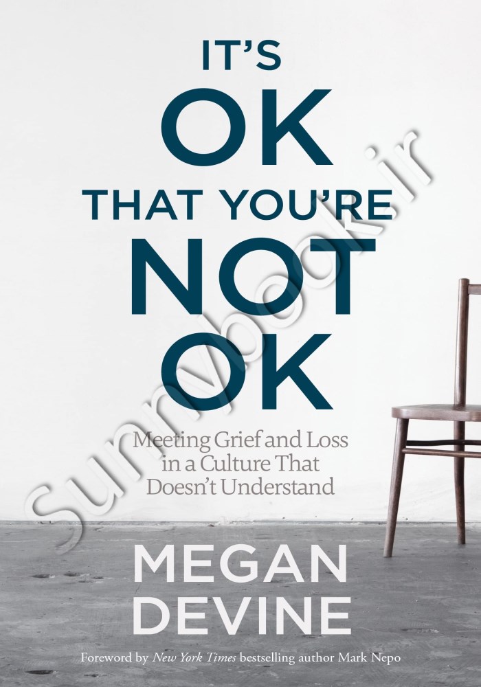 It'S Ok That You'Re Not Ok: Meeting Grief And Loss In A Culture That Doesn'T Understand main 1 1