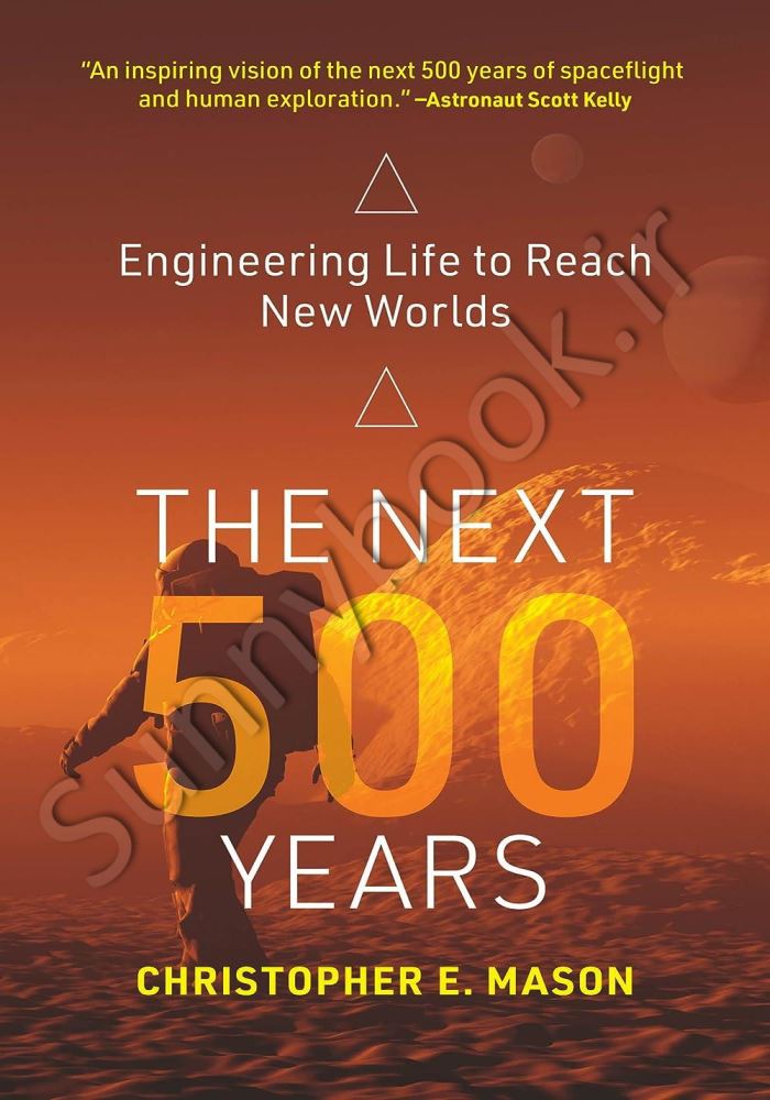 The Next 500 Years: Engineering Life to Reach New Worlds main 1 1