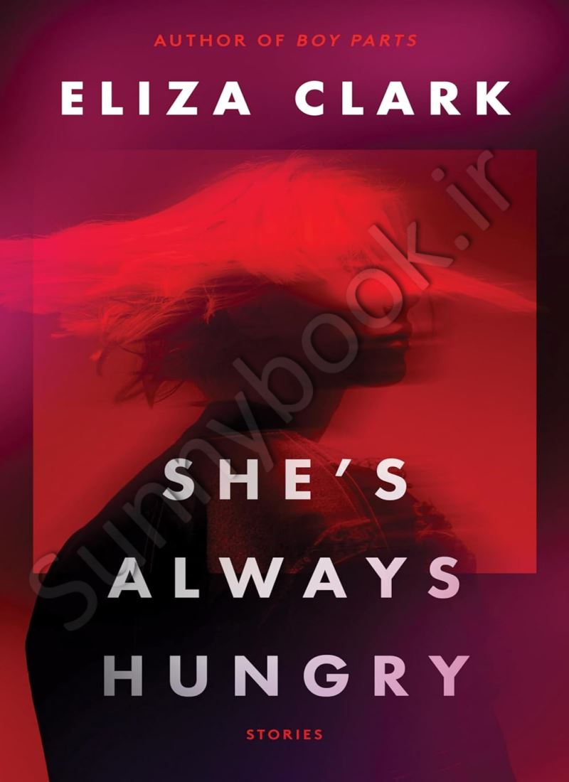 She's Always Hungry: Stories main 1 1