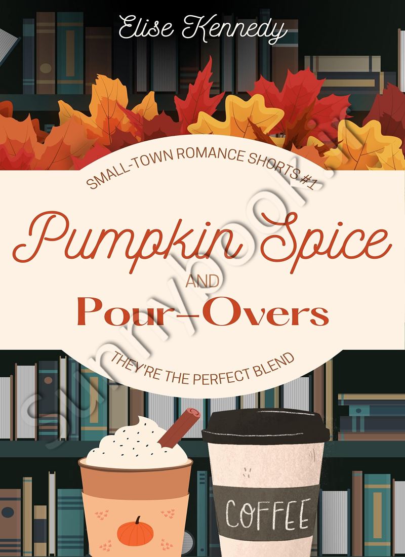 Pumpkin Spice and Pour-Overs (Small-Town Romance Shorts 1) main 1 1