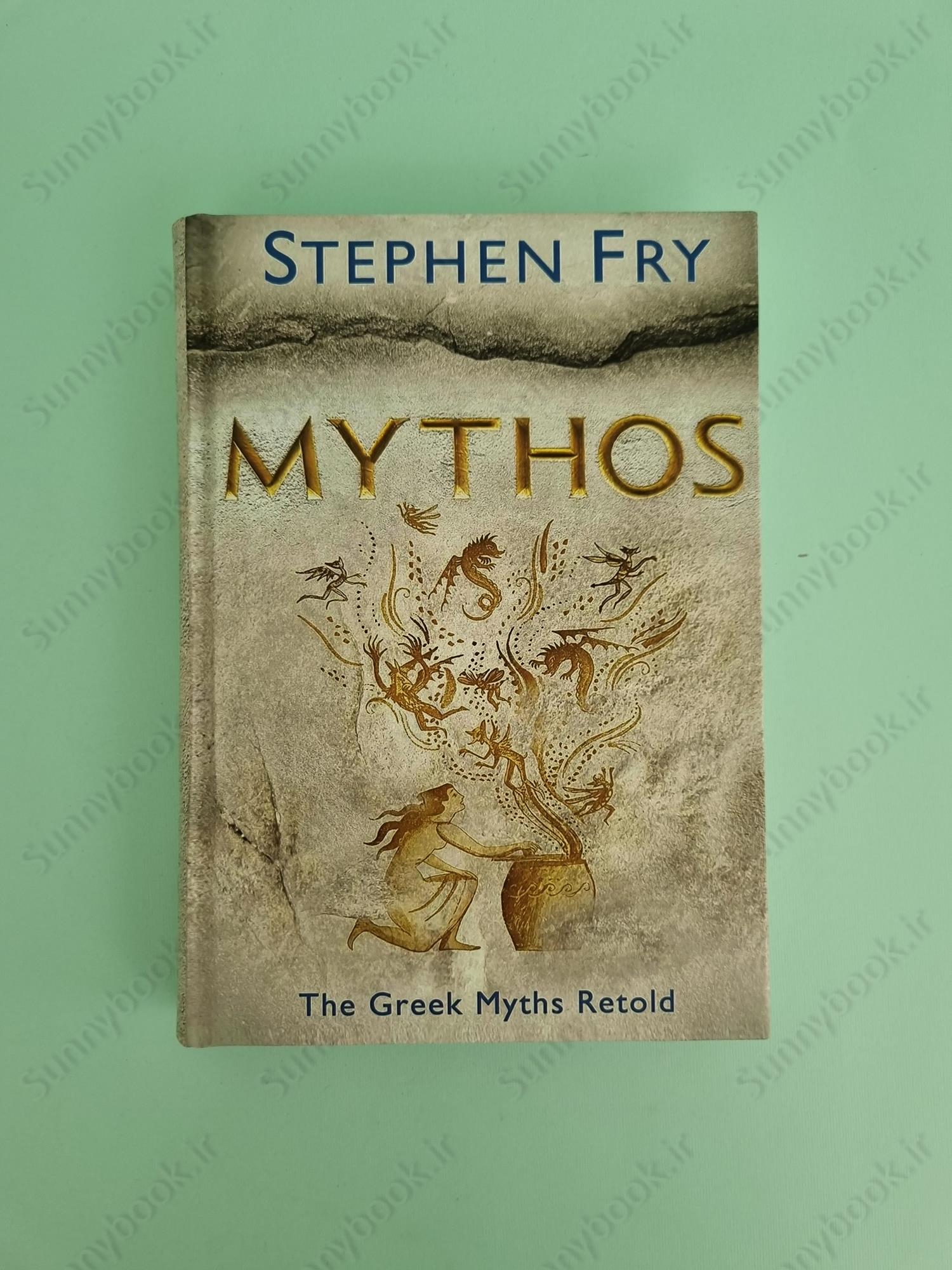 Mythos: The Greek Myths Retold (Stephen Fry's Great Mythology 1) main 1 2