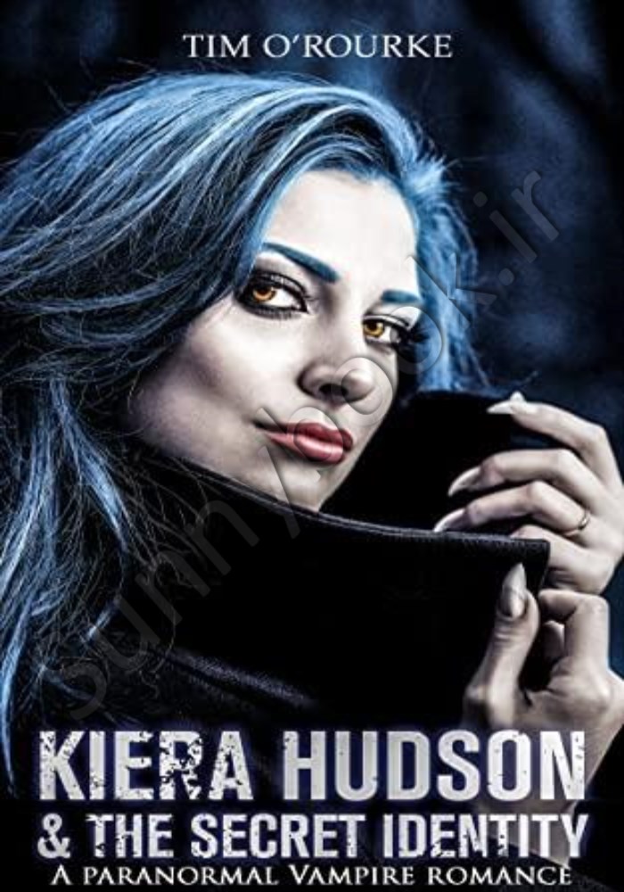 Kiera Hudson & The Secret Identity (Kiera Hudson Vampire Detective Series  4) main 1 1