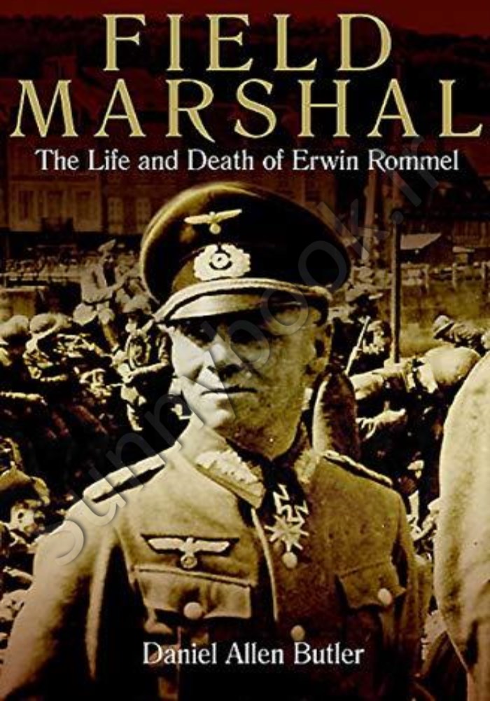 Field Marshal: The Life and Death of Erwin Rommel main 1 1