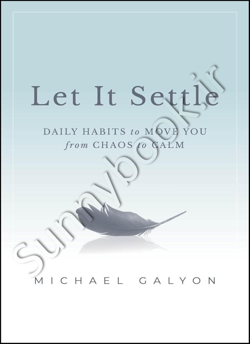 Let It Settle: Daily Habits to Move You From Chaos to Calm main 1 1