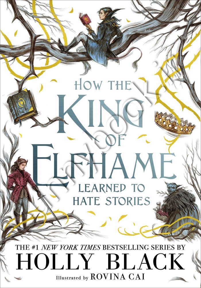 How the King of Elfhame Learned to Hate Stories (The Folk of the Air 3.5) main 1 1