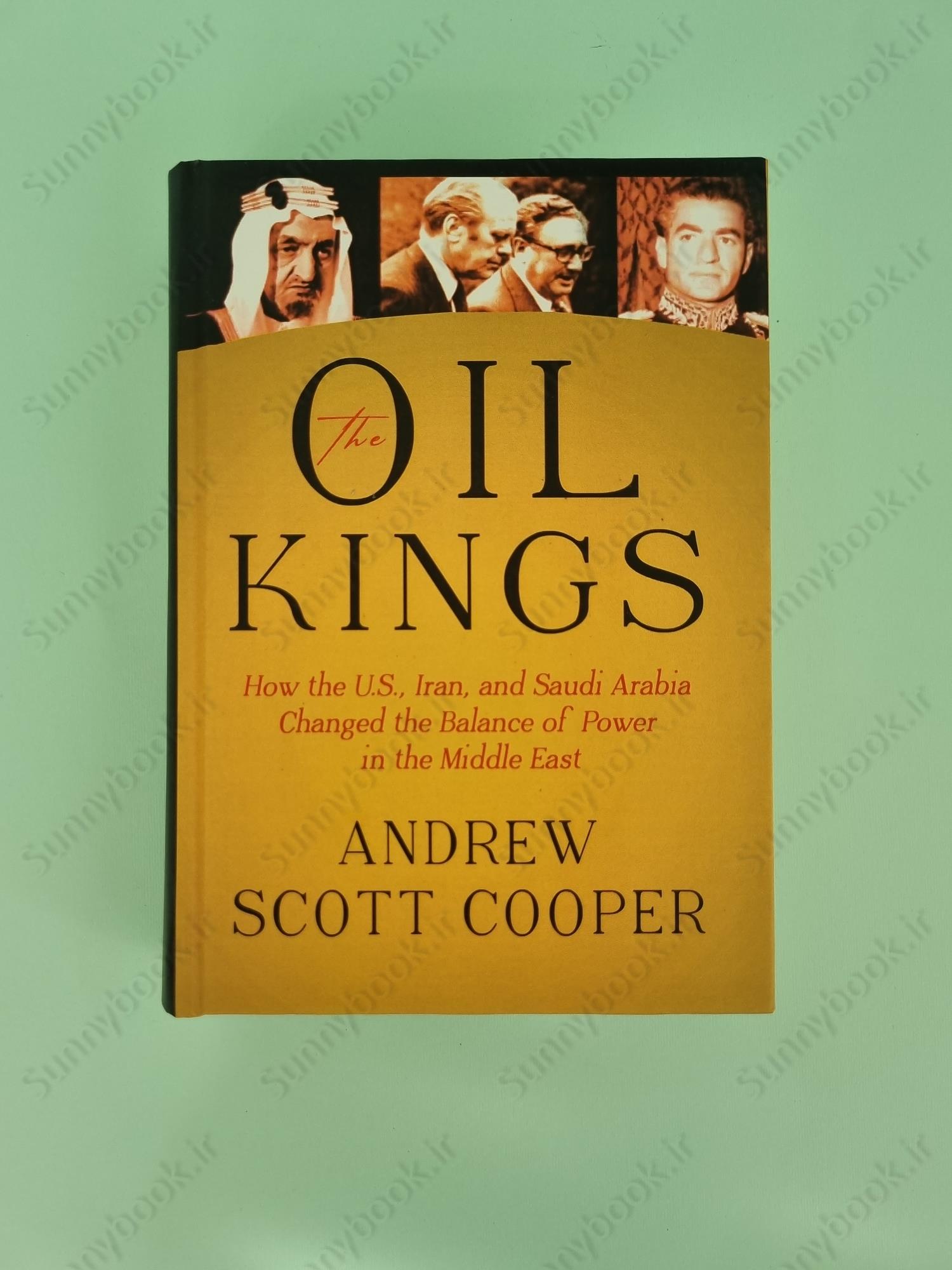 The Oil Kings: How the U.S., Iran, and Saudi Arabia Changed the Balance of Power in the Middle East main 1 2