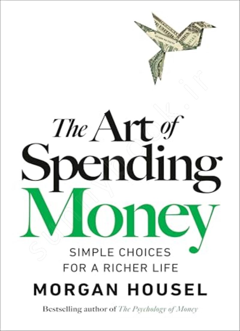 The Art of Spending Money: Simple Choices for a Richer Life main 1 1