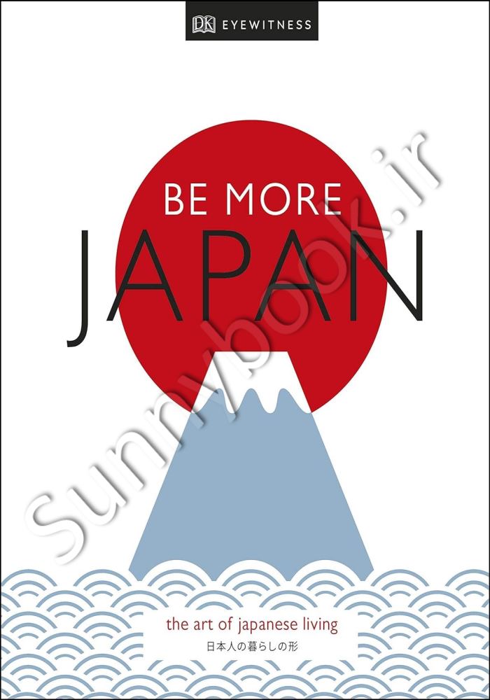 Be More Japan: The Art of Japanese Living main 1 1