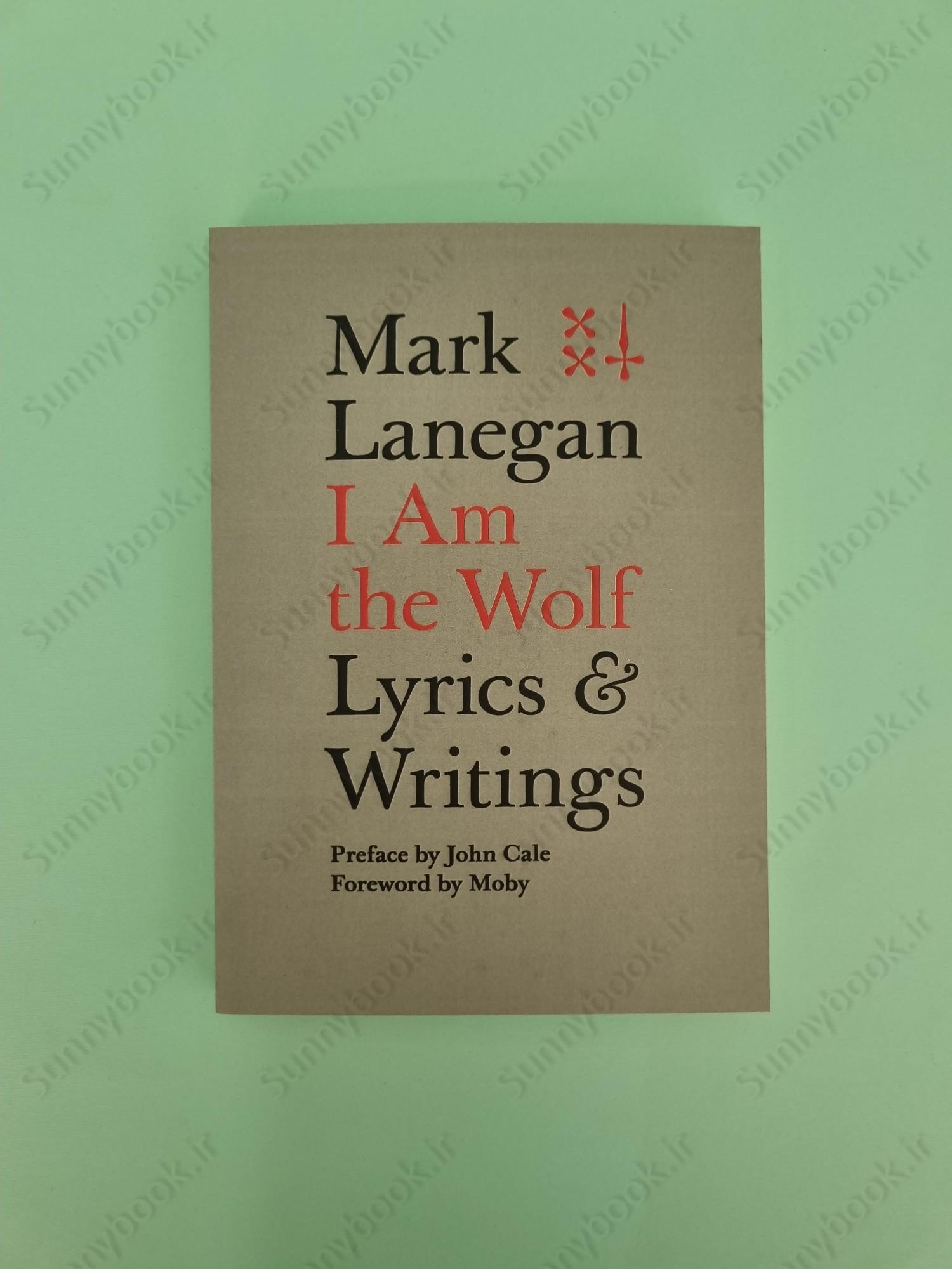 I Am the Wolf: Lyrics and Writings main 1 2