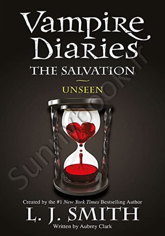 The Vampire Diaries: The Salvation: Unseen: Book 11 main 1 1