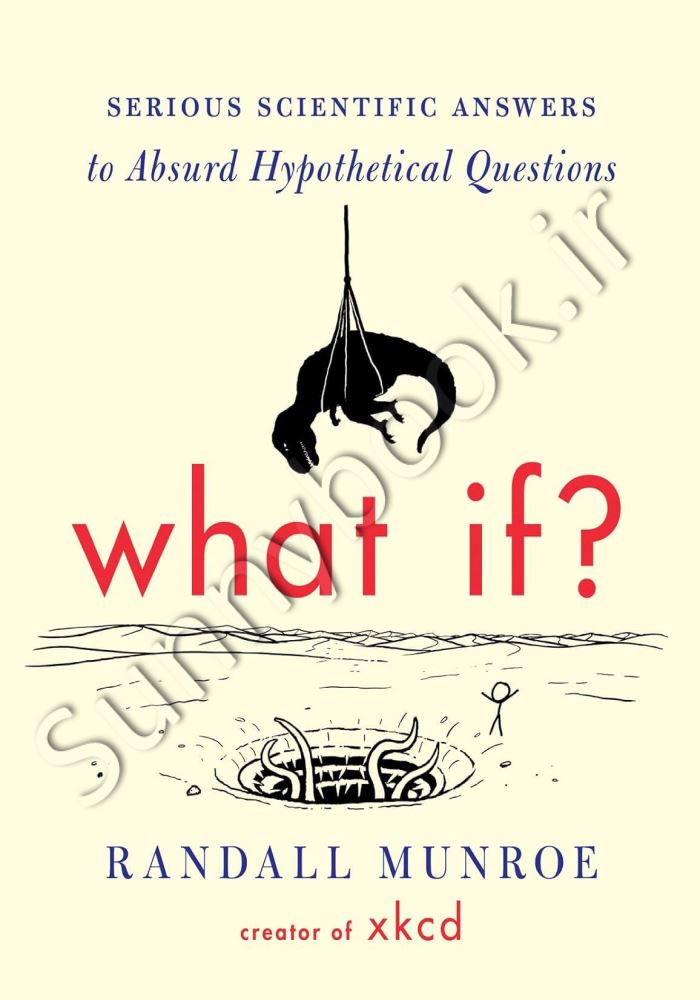 What If?: Serious Scientific Answers to Absurd Hypothetical Questions main 1 1