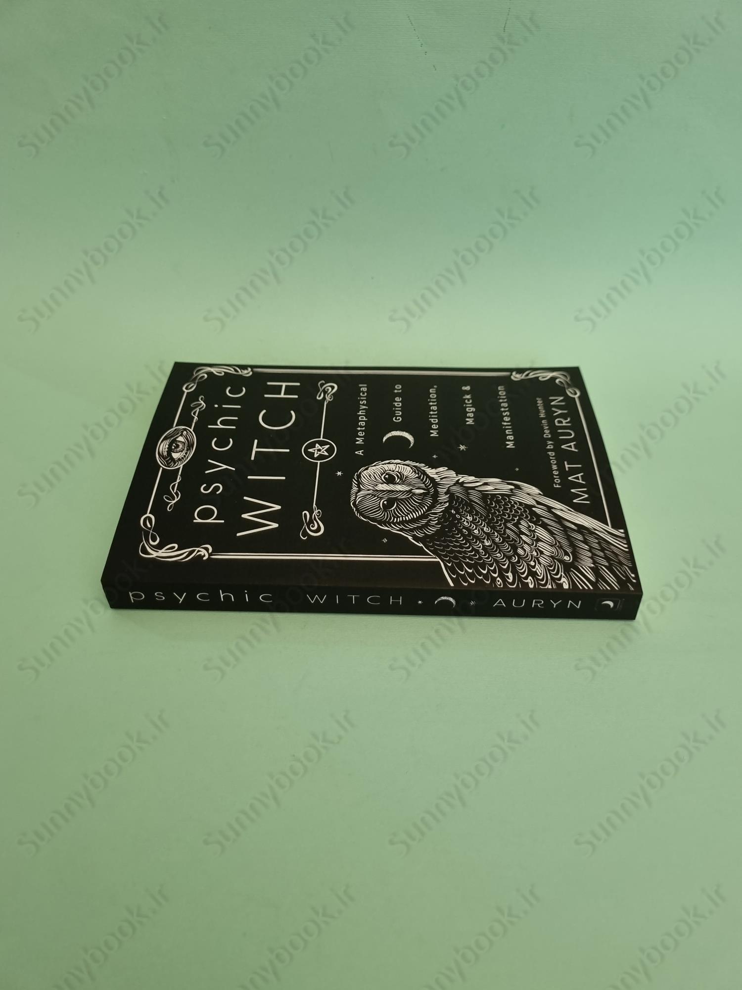 Psychic Witch: A Metaphysical Guide to Meditation, Magick & Manifestation main 1 4