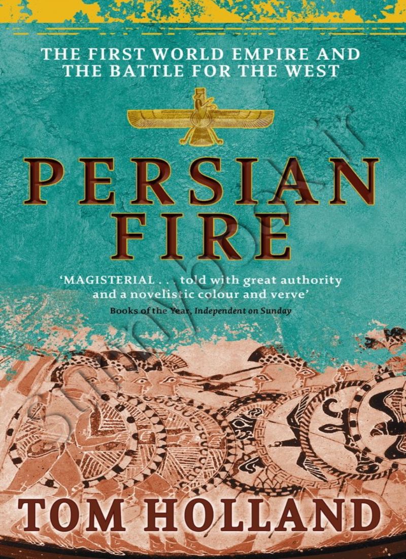 Persian Fire: The First World Empire and the Battle for the West (Romeinse Rijk-trilogie 2) main 1 1