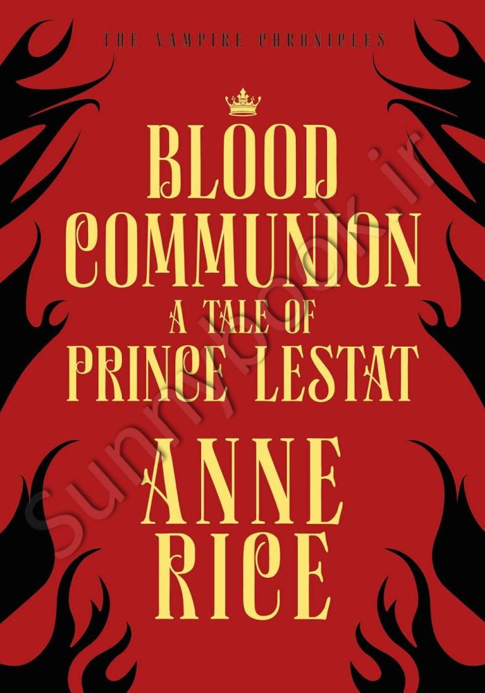 Blood Communion: A Tale of Prince Lestat (The Vampire Chronicles 13) main 1 1