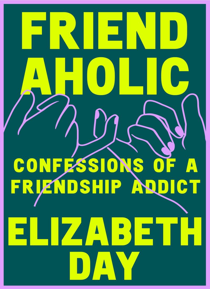 Friendaholic: Confessions of a Friendship Addict main 1 1