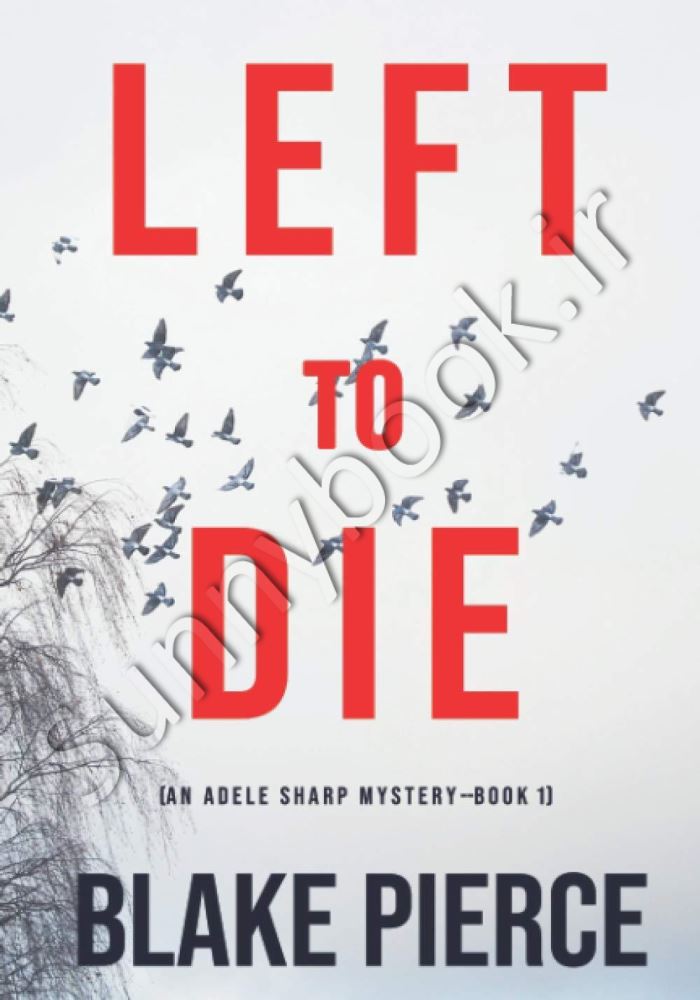 Left To Die (An Adele Sharp Mystery 1) main 1 1