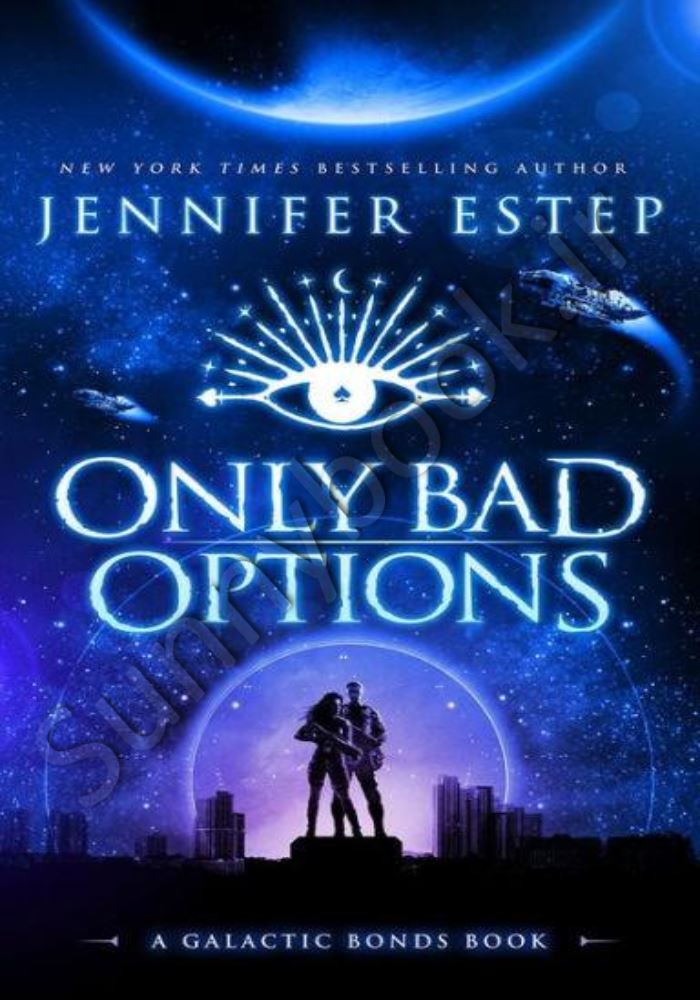 Only Bad Options: A Galactic Bonds book main 1 1