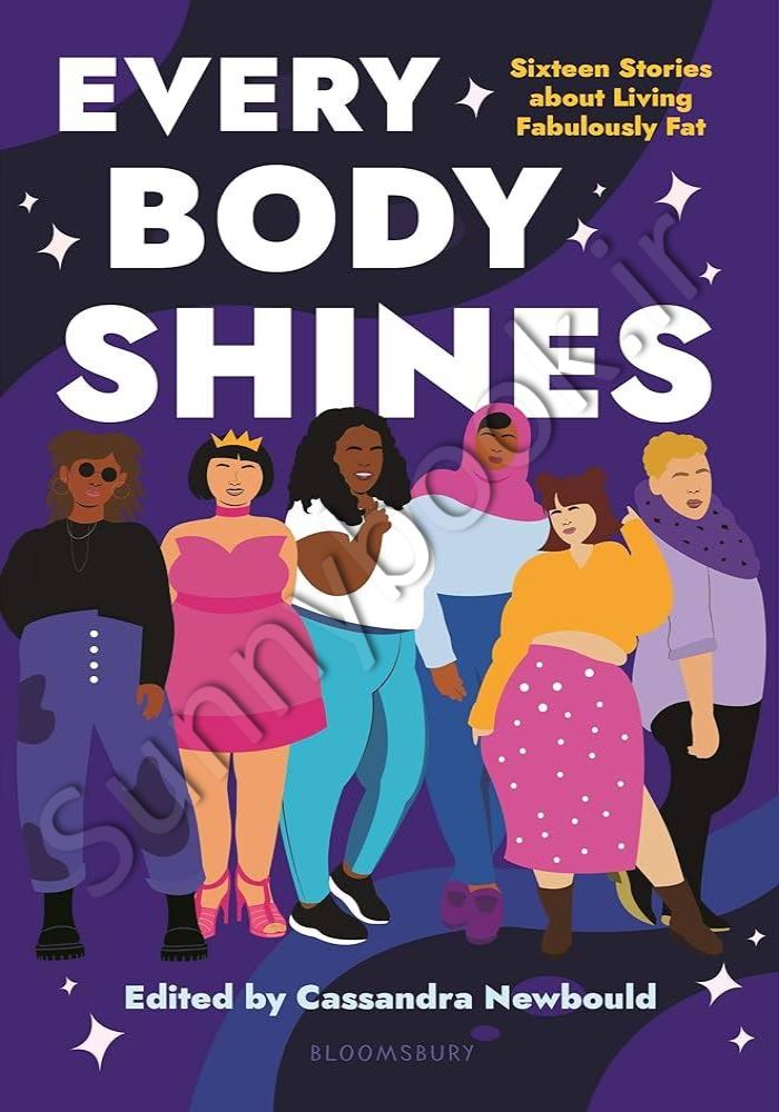 Every Body Shines: Sixteen Stories About Living Fabulously Fat main 1 1