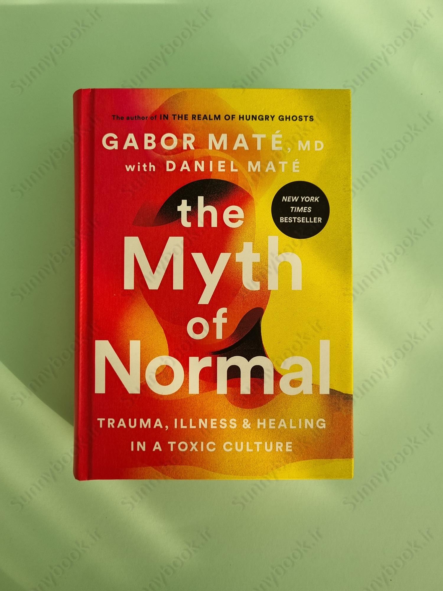 The Myth of Normal: Trauma, Illness & Healing in a Toxic Culture main 1 2