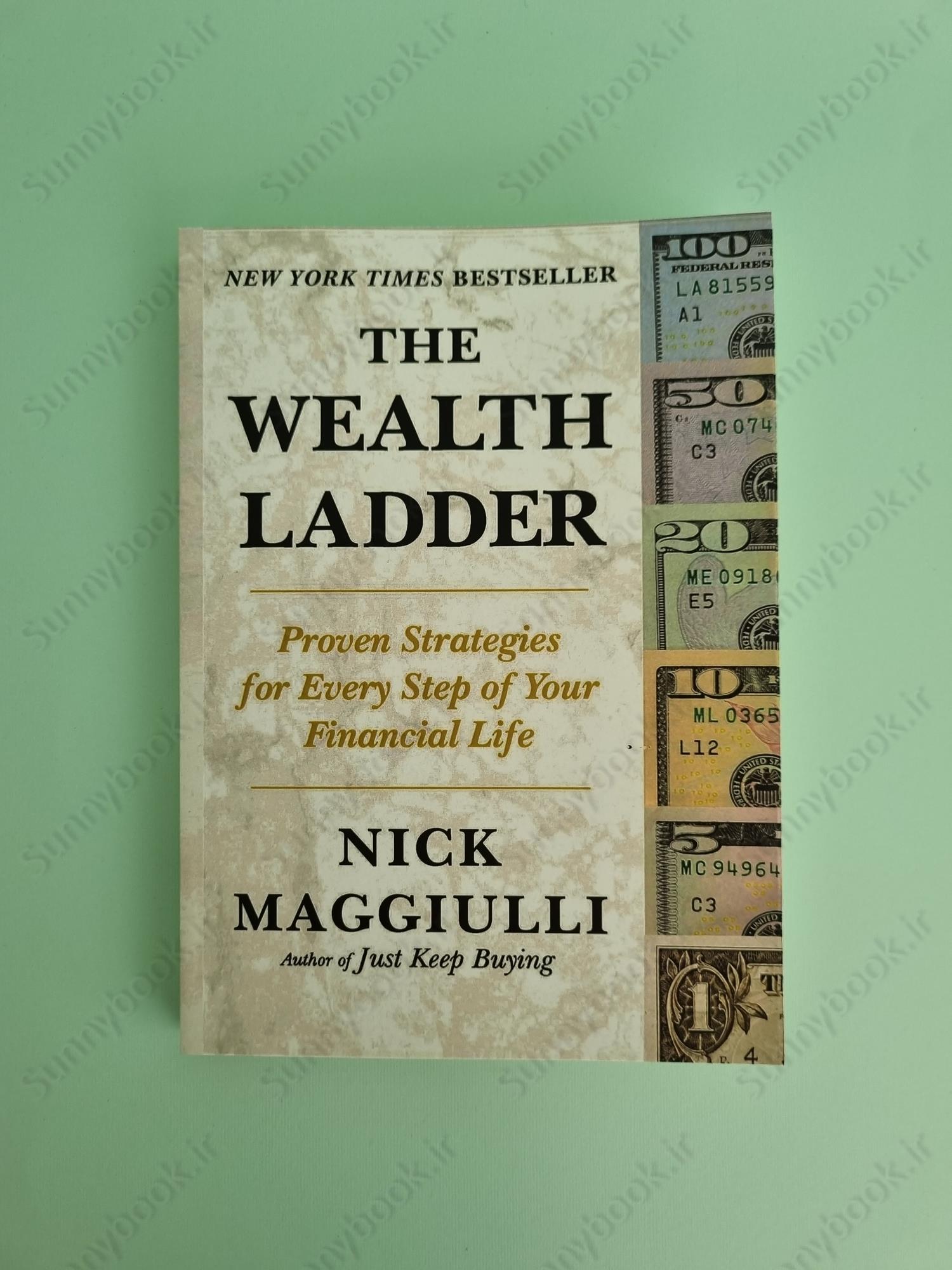 The Wealth Ladder: Proven Strategies for Every Step of Your Financial Life main 1 2