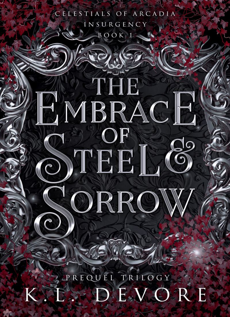 The Embrace of Steel and Sorrow (Celestials of Arcadia: Insurgency 1) Model.Title