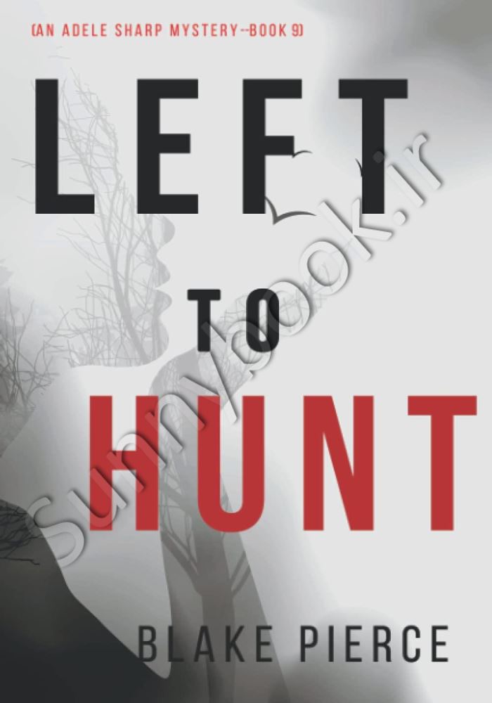 Left to Hunt (An Adele Sharp Mystery 9) main 1 1