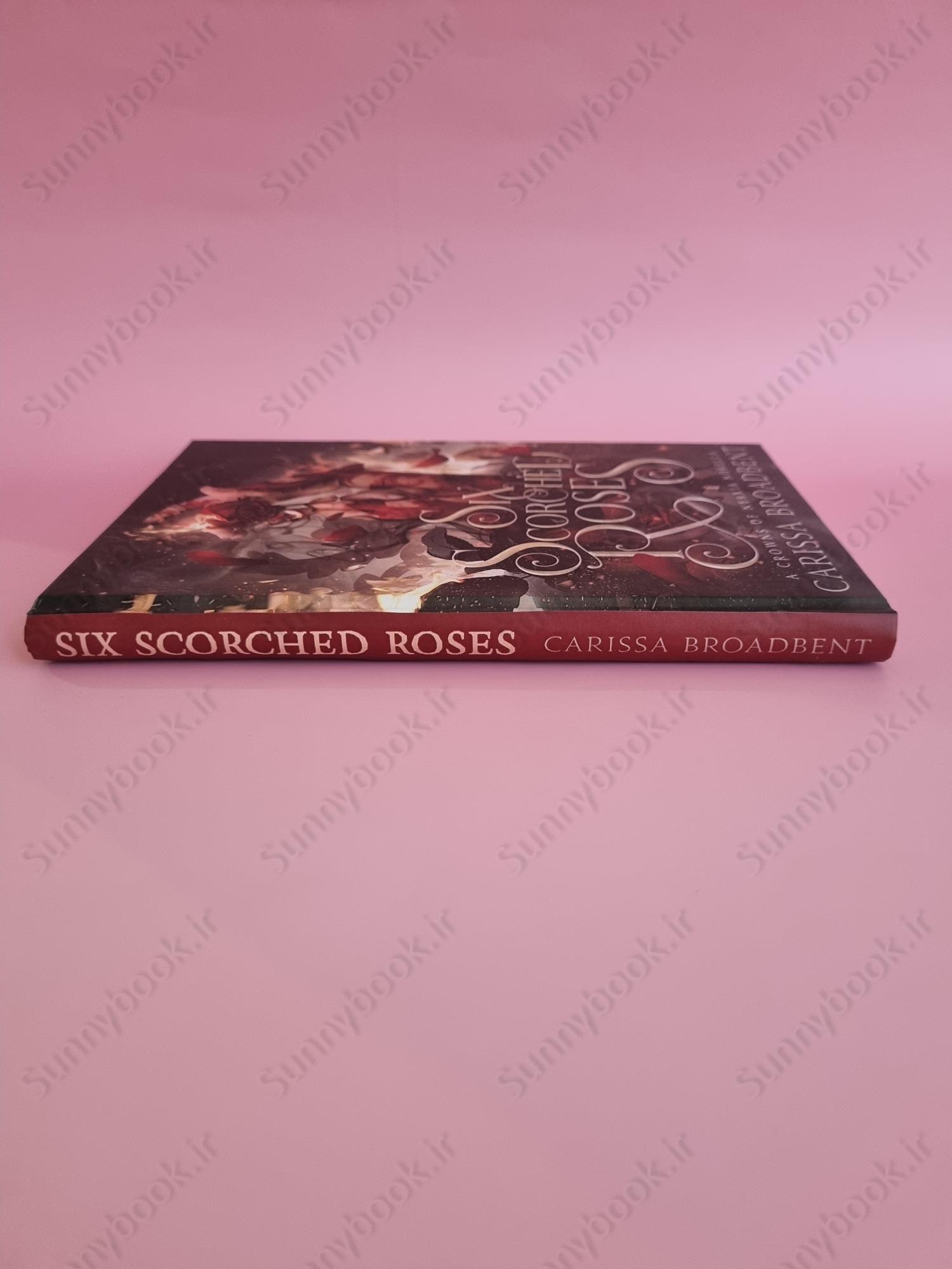 Six Scorched Roses (Crowns of Nyaxia book 1.5) main 1 5