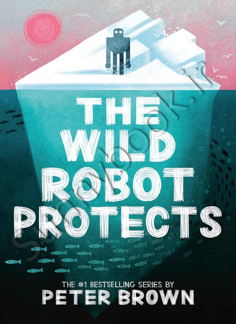 The Wild Robot Protects (The Wild Robot 3) main 1 1