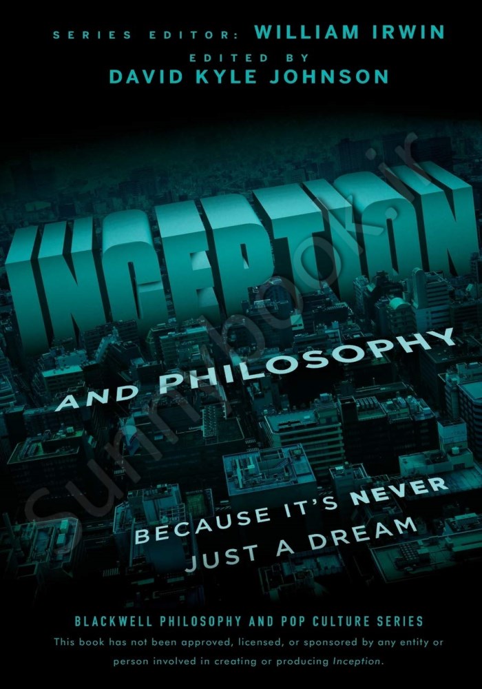 Inception and Philosophy: Because It's Never Just a Dream (The Blackwell Philosophy and Pop Culture Book 26) main 1 1