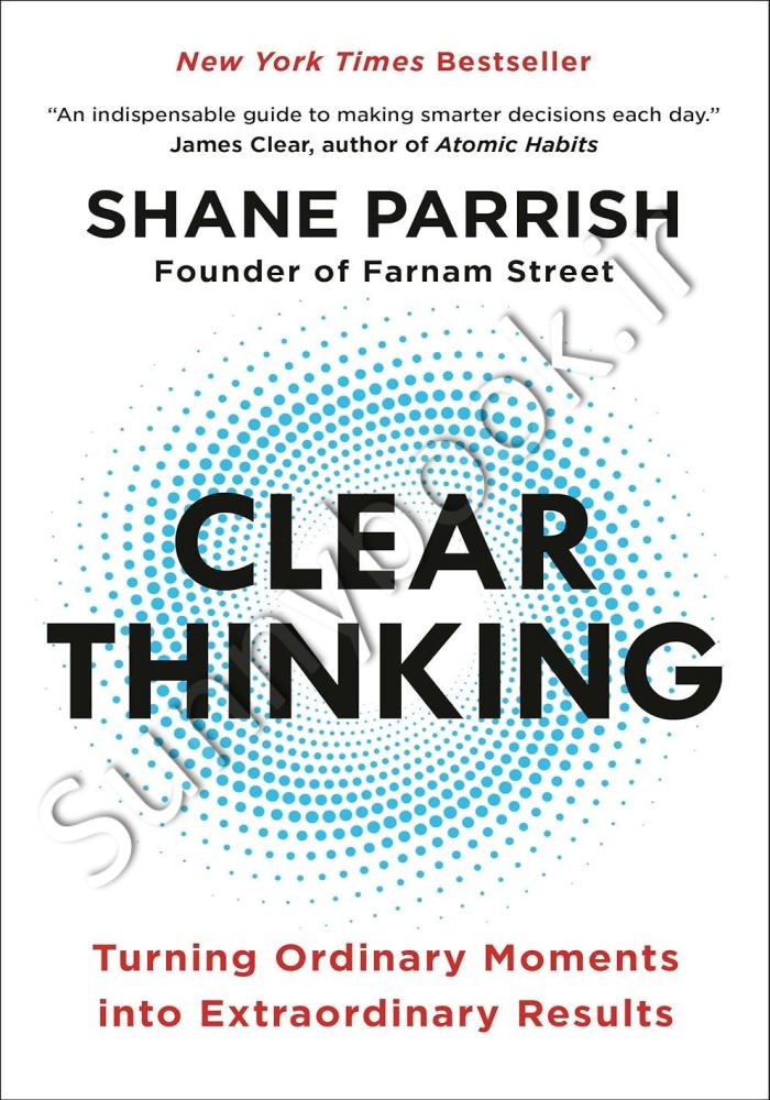 Clear Thinking: Turning Ordinary Moments into Extraordinary Results main 1 1