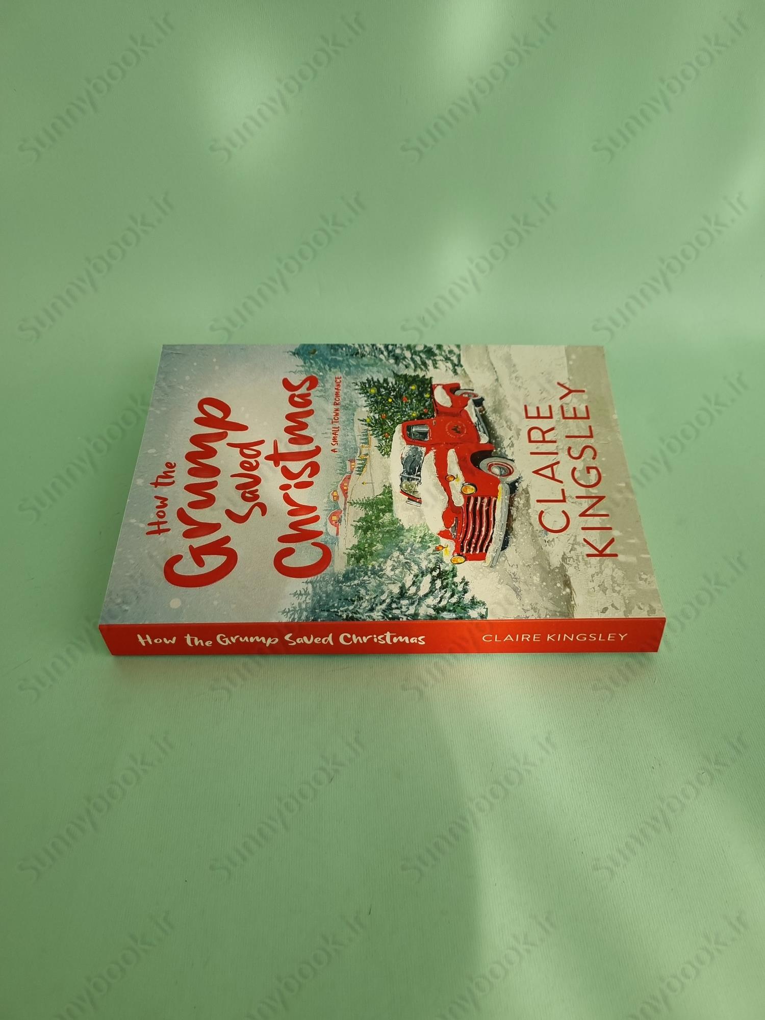 How the Grump Saved Christmas: A Small Town Romance main 1 4