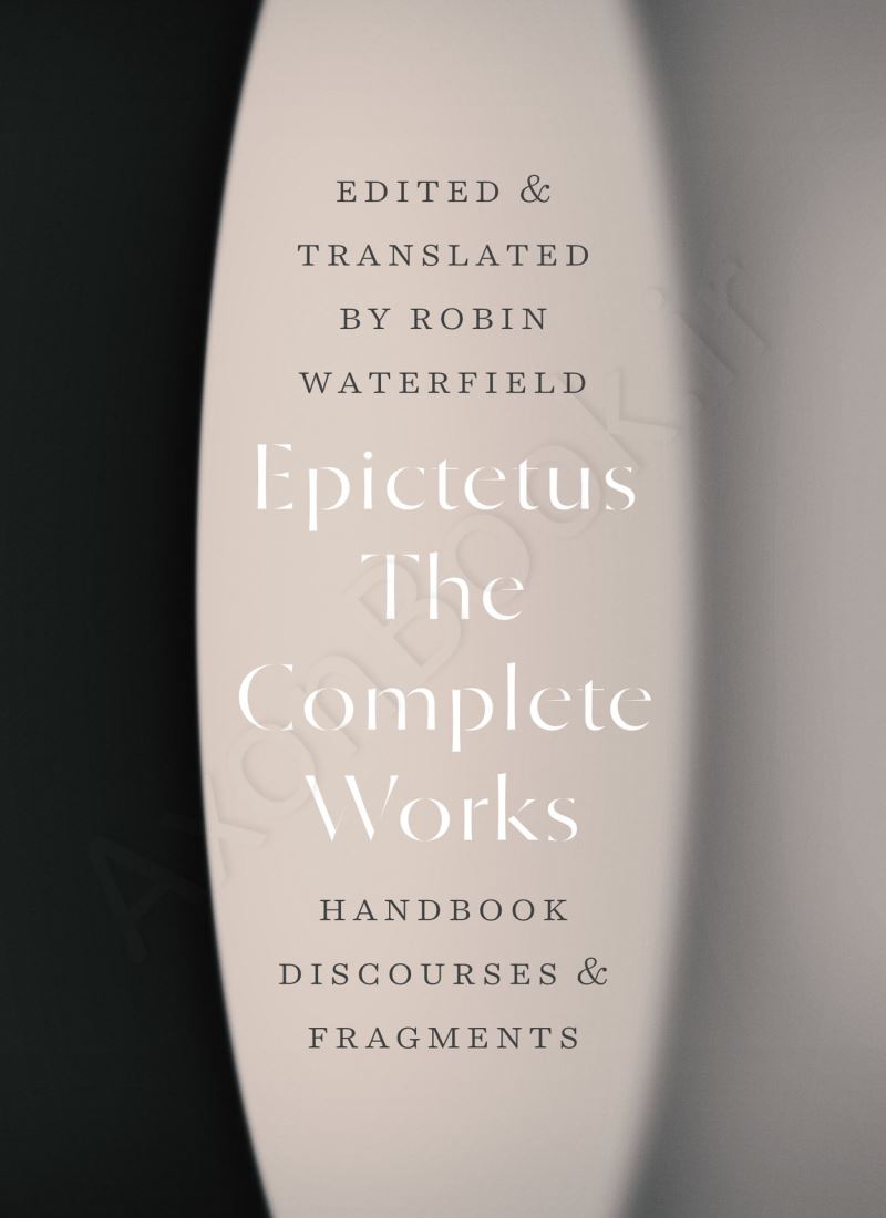 The Complete Works: Handbook, Discourses, and Fragments Model.Title