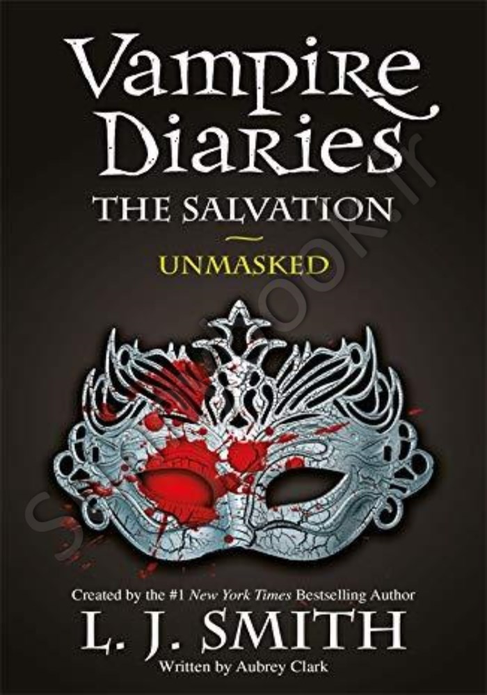 The Vampire Diaries: The Salvation: Unmasked: Book 13 main 1 1