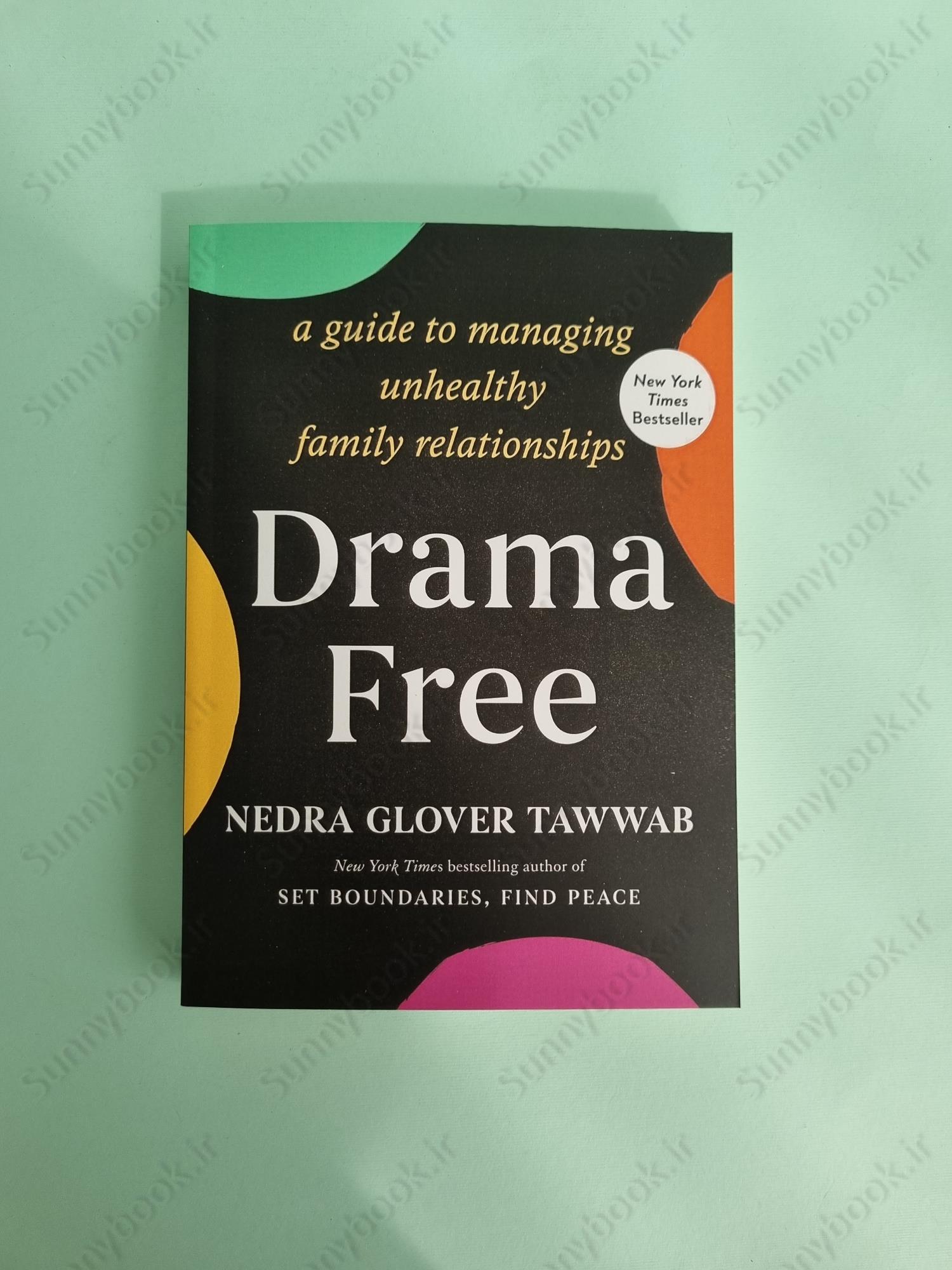 Drama Free: A Guide to Managing Unhealthy Family Relationships main 1 2