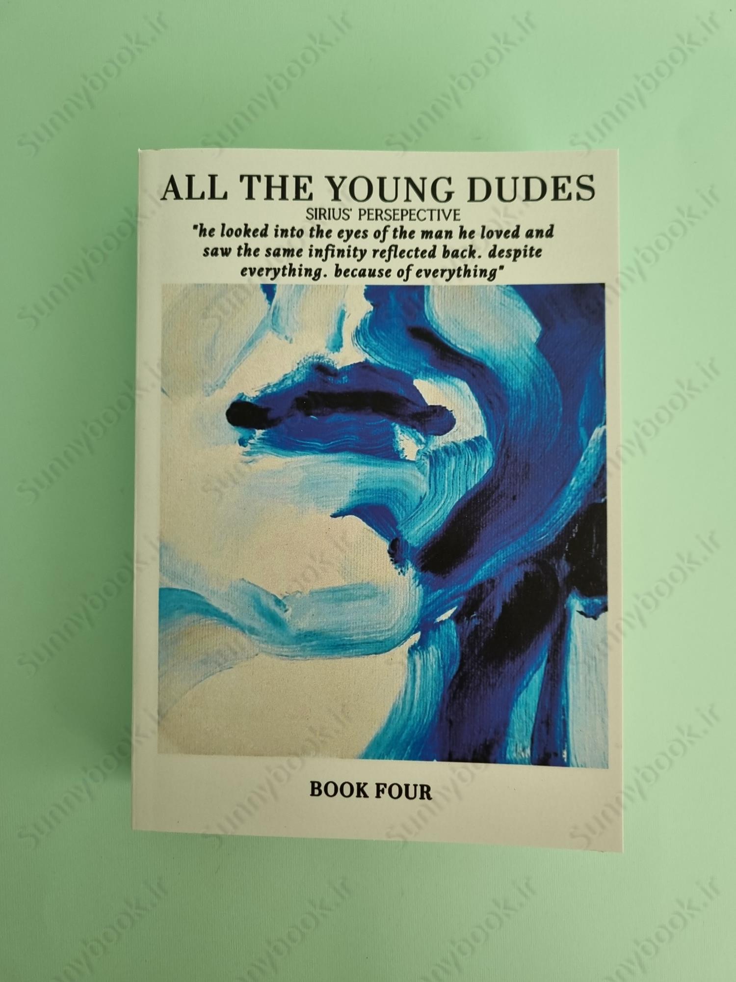 All the Young Dudes: Sirius's Perspective - Volume Four: 'Til The End main 1 2
