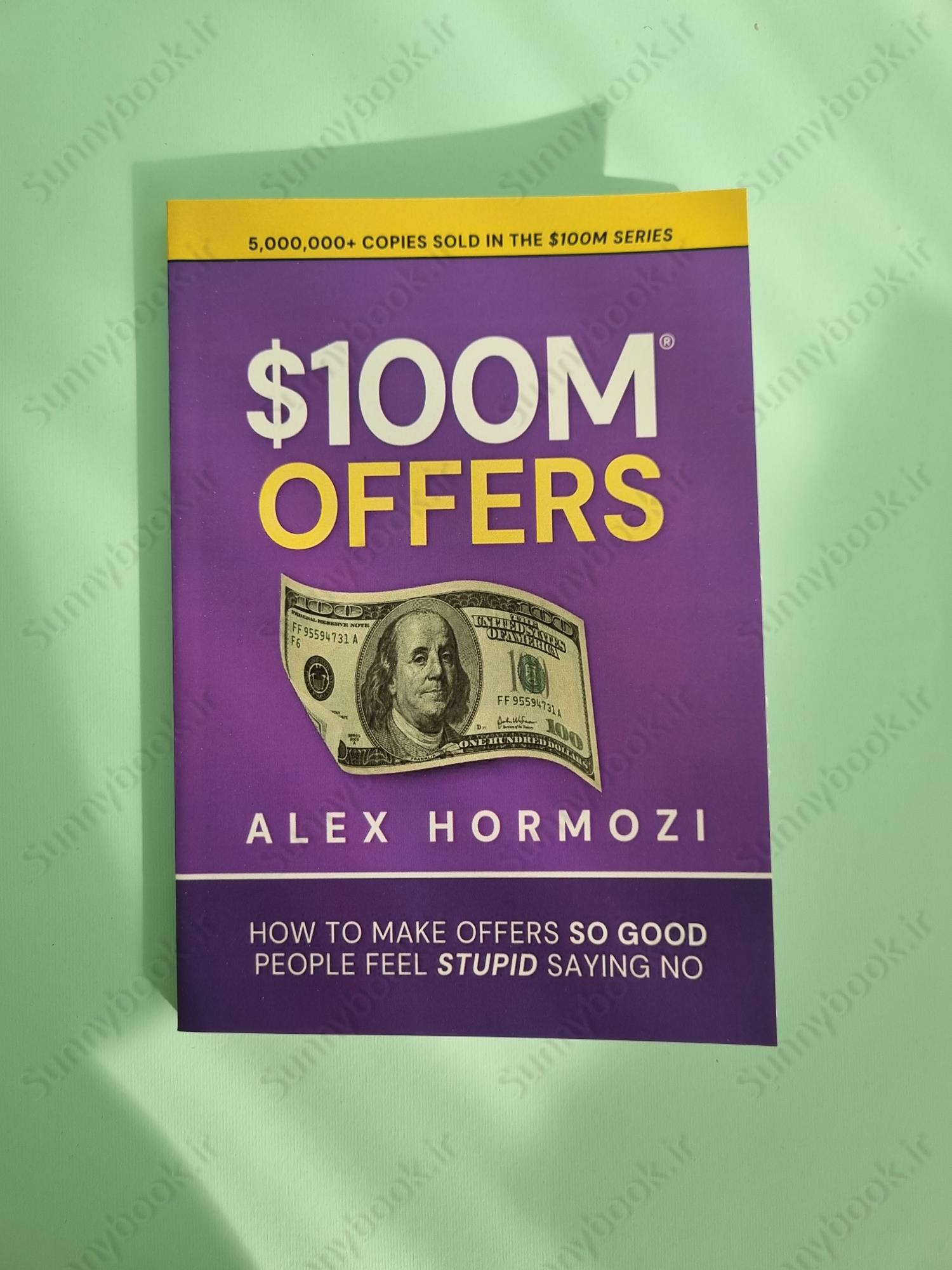 $100M Offers: How To Make Offers So Good People Feel Stupid Saying No main 1 2