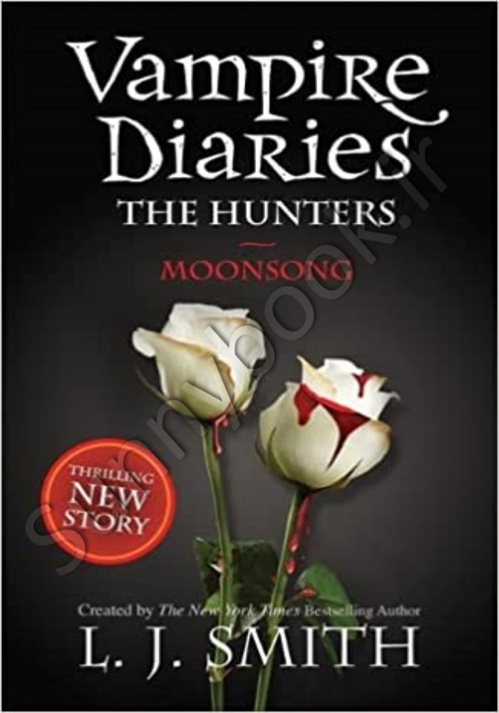 The Vampire Diaries: The Hunters: Moonsong: book 9 main 1 1