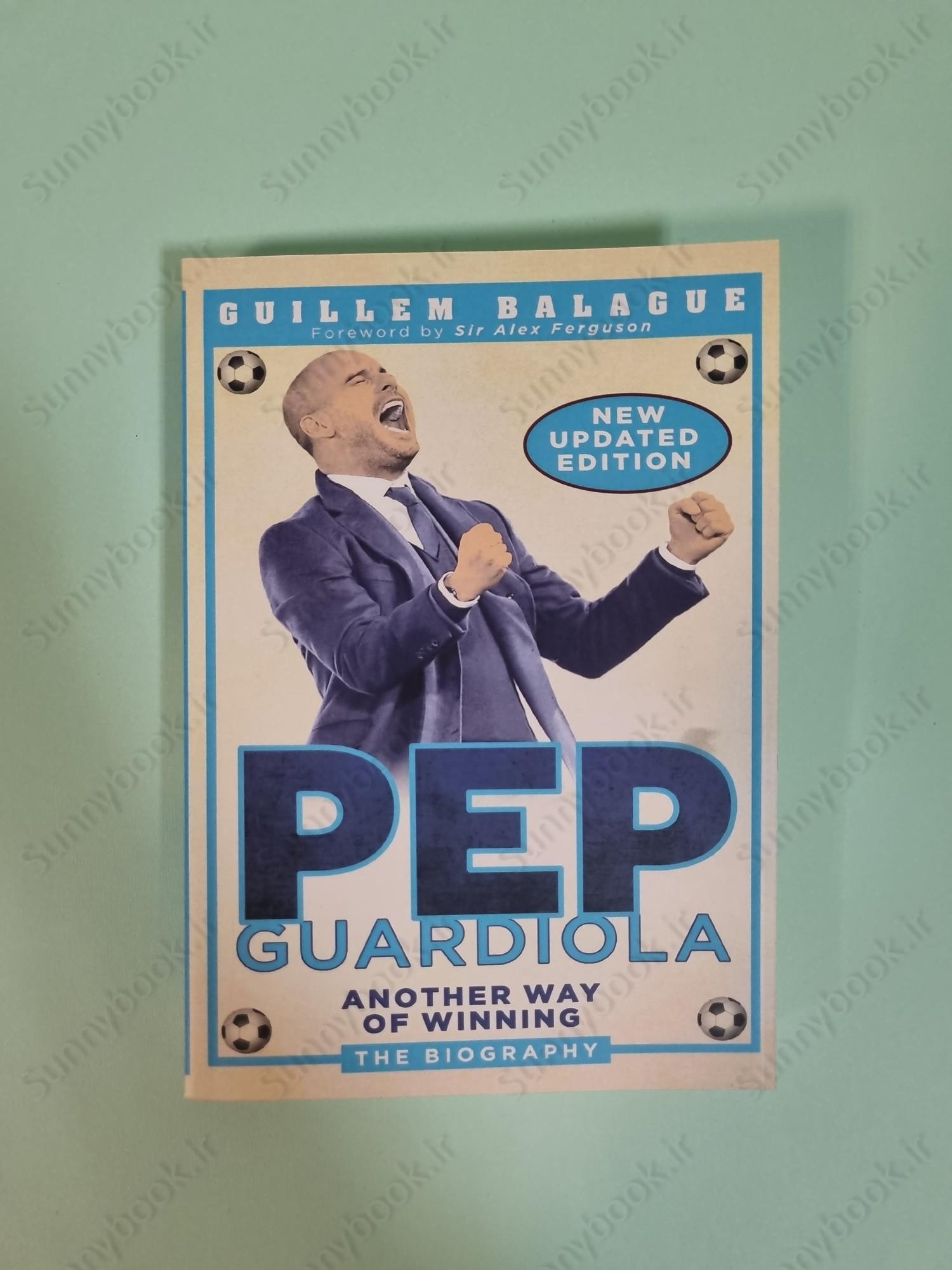 Pep Guardiola: Another Way of Winning: The Biography main 1 2