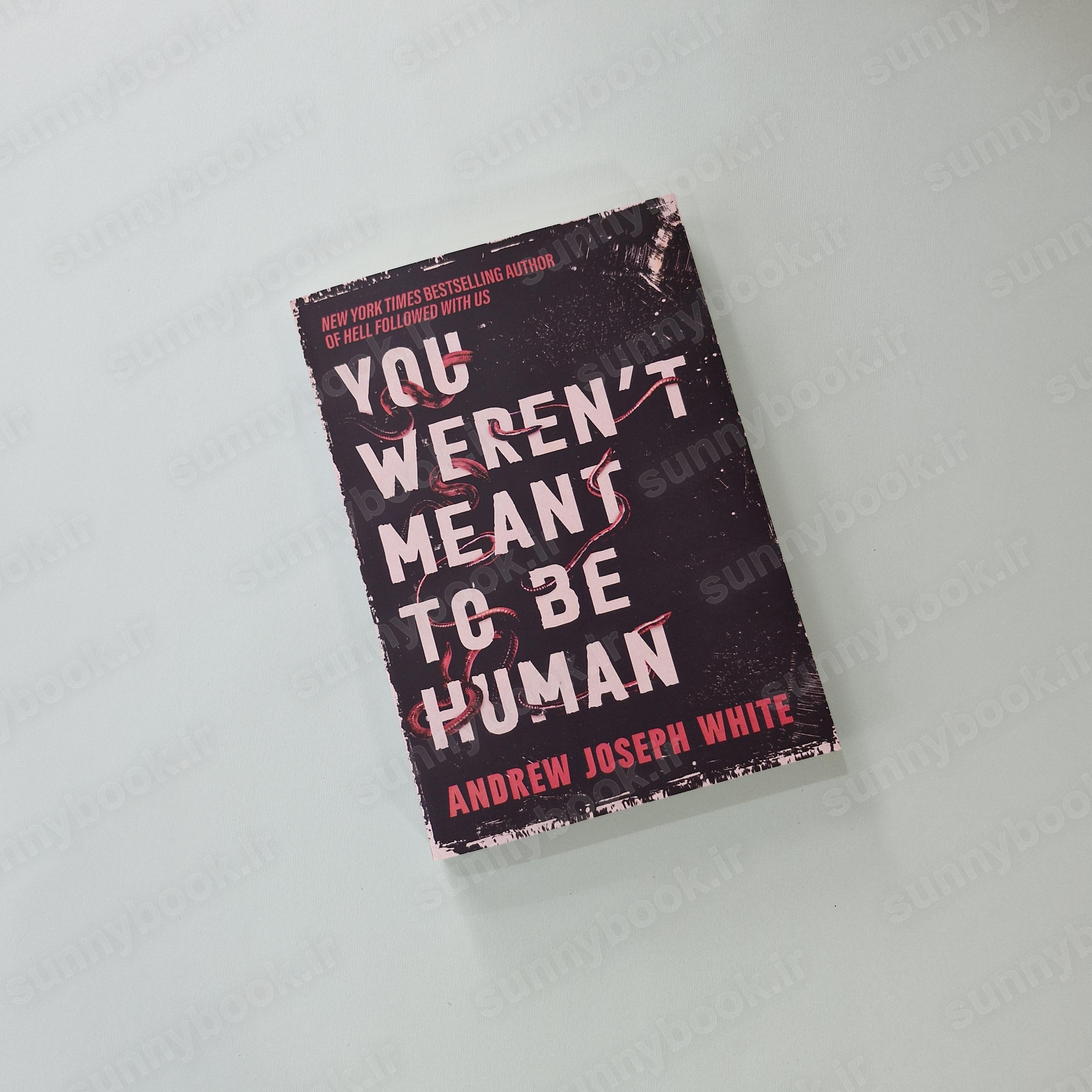 You Weren't Meant to Be Human main 1 2