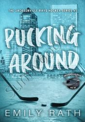 Pucking Around (Jacksonville Rays Book 1)