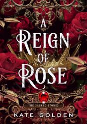 A Reign of Rose (The Sacred Stones 3)