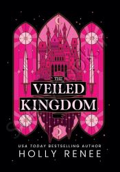 The Veiled Kingdom Book 1
