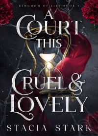 A Court This Cruel & Lovely (Kingdom of Lies 1)