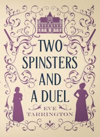 Two Spinsters and a Duel (Two Spinsters and a Murder Mystery 2)