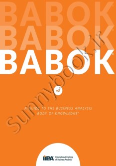 BABOK. A Guide to Business Analysis Body of Knowledge.