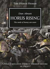 Horus Rising: The Seeds of Heresy Are Sown (The Horus Heresy Book 1)