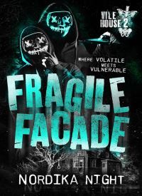 Fragile Facade (Vile House Book 2)