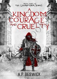 A Kingdom Of Courage And Cruelty (The Levanthria 3)